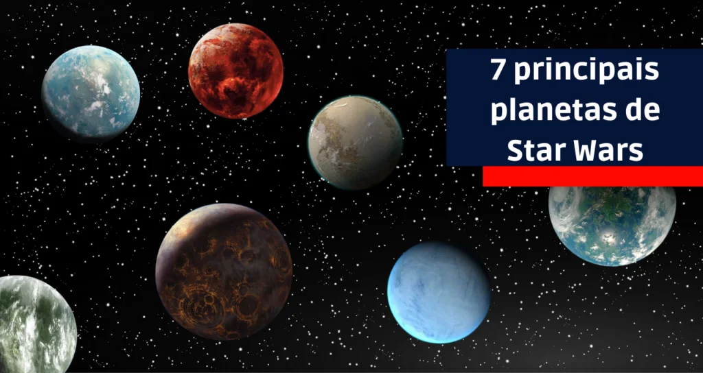 7 principais planetas de Star Wars