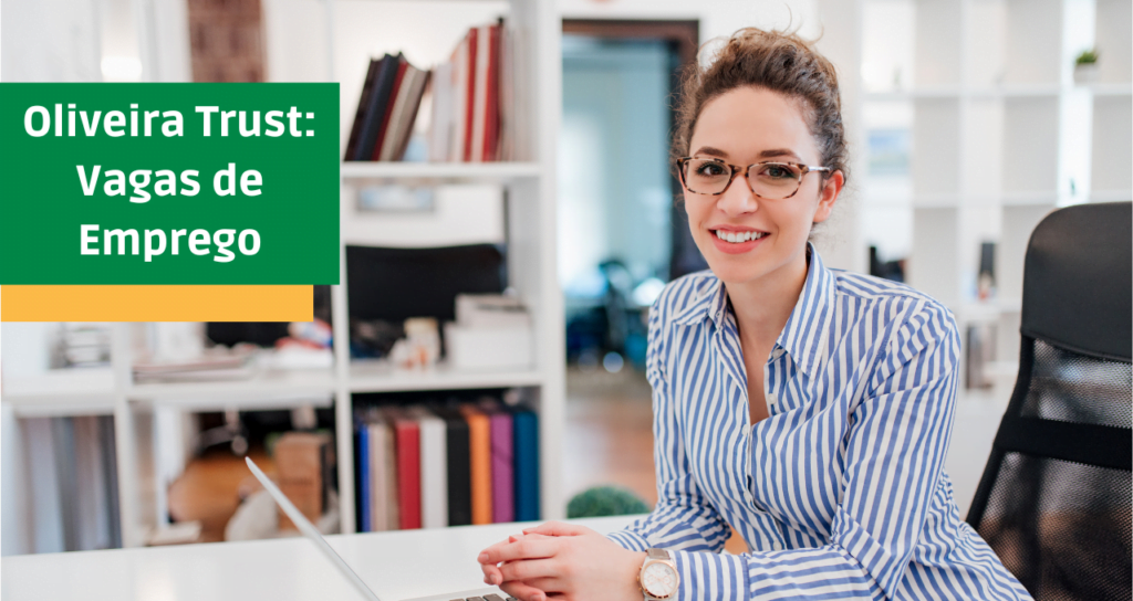 Oliveira Trust: Vagas de Emprego
