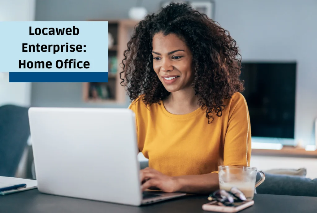 Locaweb Enterprise: Home Office