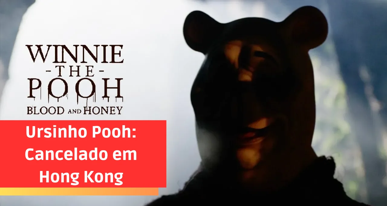 Ursinho Pooh: Filme de terror cancelado em Hong Kong