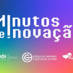 Minutos de Inovação: podcast sobre inovação na gestão pública. Imagem: Reprodução da Internet